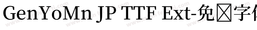 GenYoMn JP TTF Ext字体转换